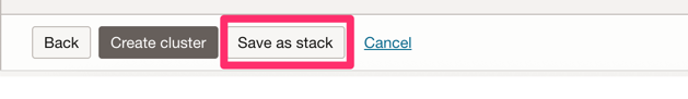 OKE Save as Stack option